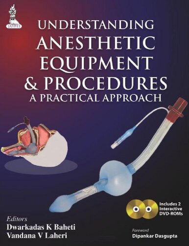 Understanding Anesthetic Equipment Procedures A Practical Approach 1st Edition Dwarkadas K Baheti