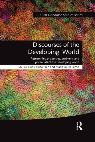 Discourses Of The Developing World Researching Properties Problems And Potentials 1st Edition Shixu Kwesi Kwaa Prah Mara Laura Pardo