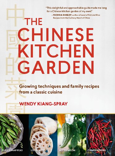 The Chinese Kitchen Garden Growing Techniques And Family Recipes From A Classic Cuisine Wendy Kiangspray