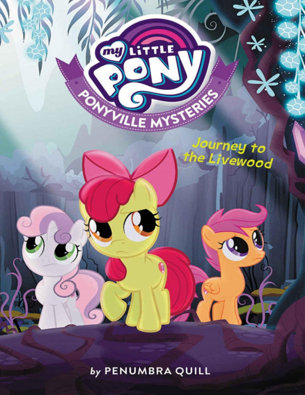 Ponyville Mysteries Journey To The Livewood Penumbra Quill
