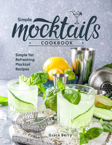 Simple Mocktail Cookbook Simple Yet Refreshing Mocktail Recipes Grace Berry