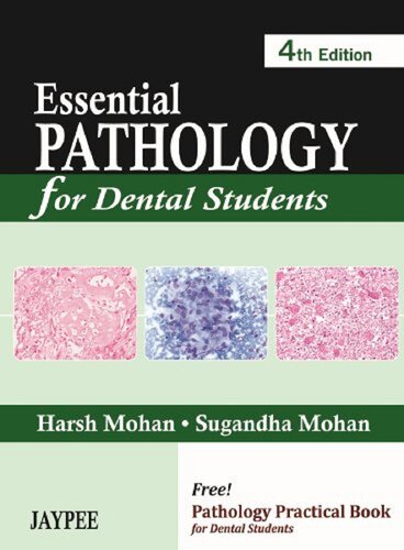 Essential Pathology For Dental Students 4th Edition Harsh Mohan Harsh Mohan Sugandha Mohan