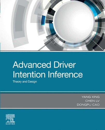 Advanced Driver Intention Inference Theory And Design 1st Edition Yang Xing