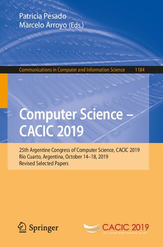 Computer Science Cacic 2019 25th Argentine Congress Of Computer Science Cacic 2019 Ro Cuarto Argentina October 1418 2019 Revised Selected Papers 1st Edition Patricia Pesado