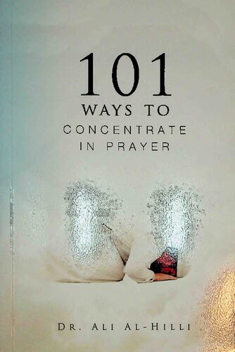 101 Ways To Concentrate In Prayer Sheikh Ali Alhilli