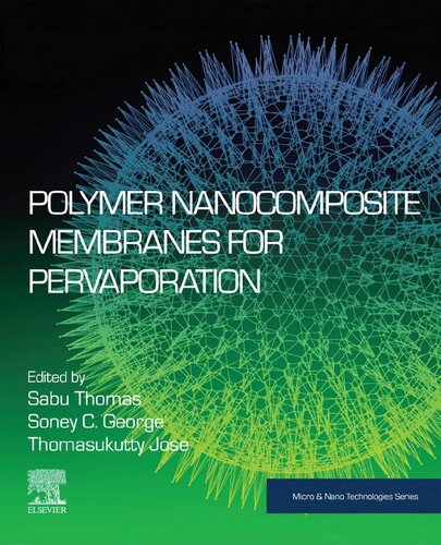 Polymer Nanocomposite Membranes For Pervaporation 1st Edition Sabu Thomas