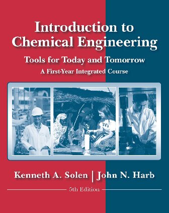 Introduction To Chemical Engineering Tools For Today And Tomorrow 5th Edition Kenneth A Solen
