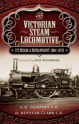 The Victorian Steam Locomotive Its Design And Development 18041879 D Kinnear Clark