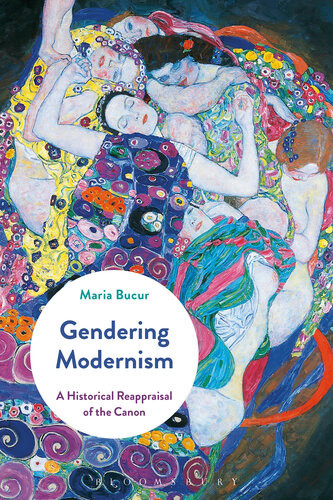 Gendering Modernism A Historical Reappraisal Of The Canon Maria Bucur