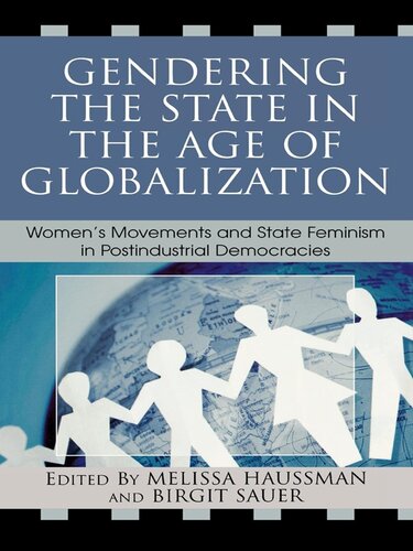 Gendering The State In The Age Of Globalization Womens Movements And State Feminism In Postindustrial Democracies Melissa Haussman Birgit Sauer
