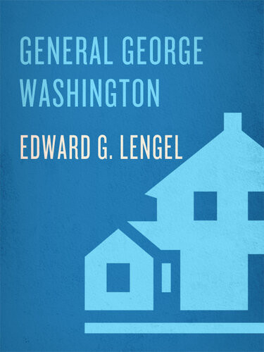 General George Washington A Military Life Edward G Lengel
