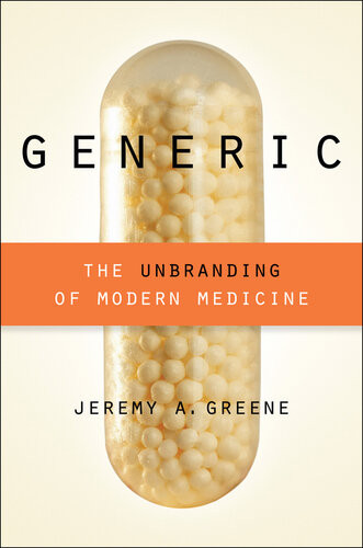 Generic The Unbranding Of Modern Medicine Jeremy A Greene