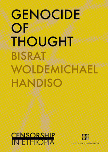 Genocide Of Thought Censorship In Ethiopia Bisrat Woldemichael Handiso