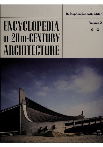 Encyclopedia Of 20th Century Architecture Volume 2 Go R Stephen Sennott
