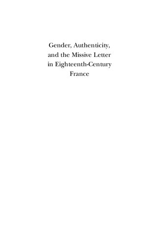 Gender Authenticity And The Missive Letter In Eighteenthcentury France Marieanne De La Tour Roussears Reallife Julie 1st Edition Mary Mcalpin