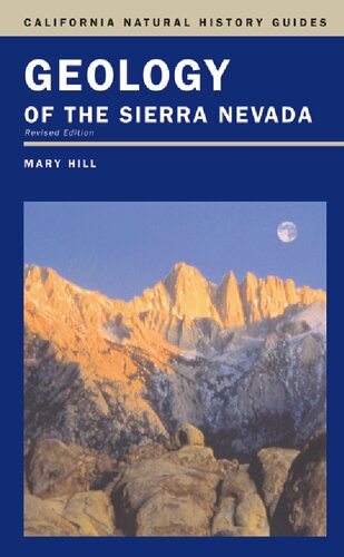 Geology Of The Sierra Nevada California Natural History Guides 2nd Edition Mary Hill