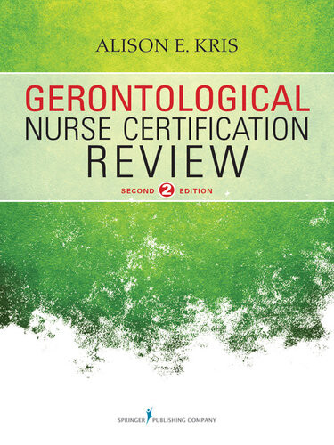 Gerontological Nurse Certification Review Second Edition 2nd Edition Alison E Kris