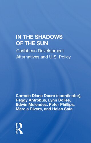 In The Shadows Of The Sun Caribbean Development Alternatives And Us Policy Carmen Diana Deere