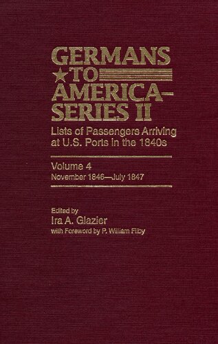 Germans To America Series Ii November 1846july 1847 Lists Of Passengers Arriving At Us Ports Ira A Glazier Editor