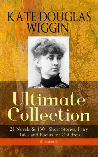 Ultimate Collection Kate Douglas Wiggin