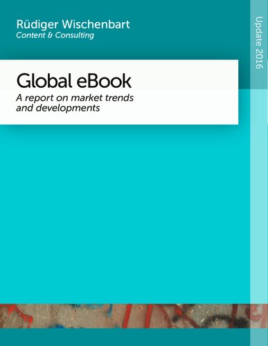 Global Ebook 2016 A Report On Market Trends And Developments 2016 Edition Yanhong Kong Javier Celaya Vinutha Malya Rdiger Wischenbart Miha Kovac Carlo Carrenho Dayou Chen