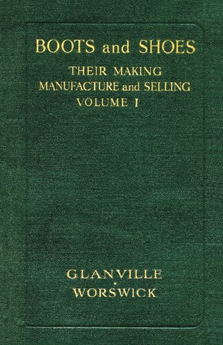 Boots And Shoes Their Making Manufacture And Selling Volume I F Y Golding