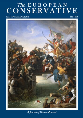 The European Conservative Issue 16 Summerfall 2019 The European Conservative