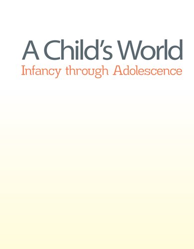 A Childs World Infancy Through Adolescence 13th Edition Diane E Papalia Gabriela Martorell Ruth Duskin Feldman