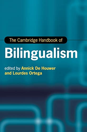 The Cambridge Handbook Of Bilingualism Cambridge Handbooks In Language And Linguistics Annick De Houwer