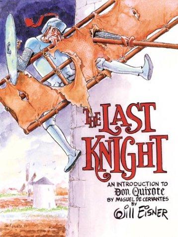 The Last Knight An Introduction To Don Quixote By Miquel De Cervantes Miguel De Cervantes Saavedra