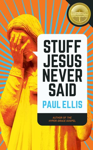 Stuff Jesus Never Said Paul Ellis