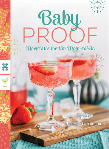 Baby Proof Mocktails For The Momtobe Nicole Naredwashington