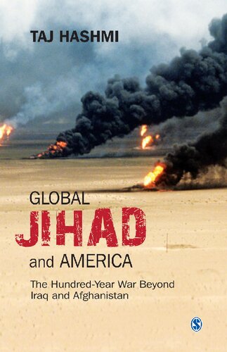 Global Jihad And America The Hundredyear War Beyond Iraq And Afghanistan First Taj Hashmi