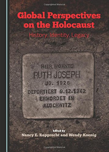 Global Perspectives On The Holocaust History Identity And Legacy Unabridged Edition Nancy E Rupprecht Editor