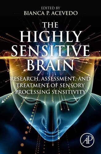 The Highly Sensitive Brain Research Assessment And Treatment Of Sensory Processing Sensitivity Bianca P Acevedo