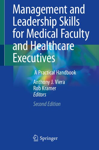 Management And Leadership Skills For Medical Faculty And Healthcare Executives A Practical Handbook 2nd Edition Anthony J Viera