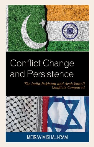 Conflict Change And Persistence The Indiapakistan And Arabisraeli Conflicts Compared Meirav Mishaliram