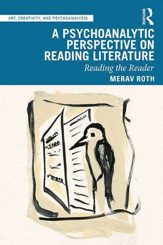 A Psychoanalytic Perspective On Reading Literature 1st Edition Merav Roth