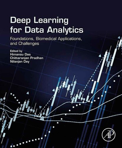 Deep Learning For Data Analytics Foundations Biomedical Applications And Challenges 1st Edition Himansu Das Chittaranjan Pradhan Nilanjan Dey