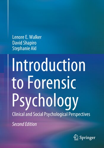 Introduction To Forensic Psychology Clinical And Social Psychological Perspectives 2nd Edition Lenore E Walker David Shapiro Stephanie Akl