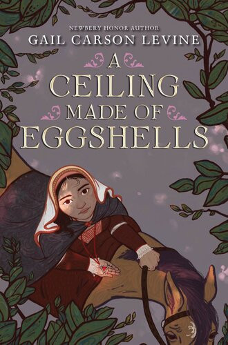 A Ceiling Made Of Eggshells Gail Carson Levine