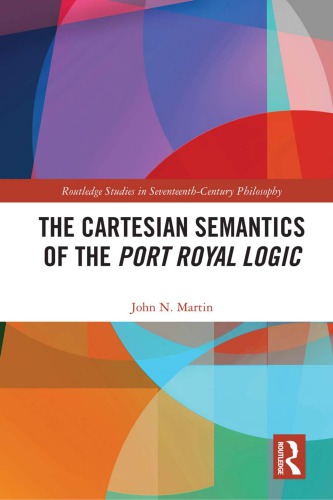 The Cartesian Semantics Of The Port Royal Logic John N Martin