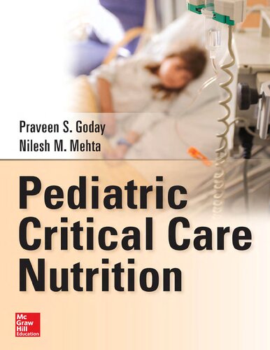 Pediatric Critical Care Nutrition Praveen Goday Nilesh Mehta