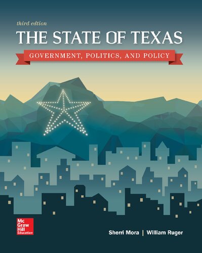 The State Of Texas Government Politics And Policy 3rd Sherri Mora William Ruger