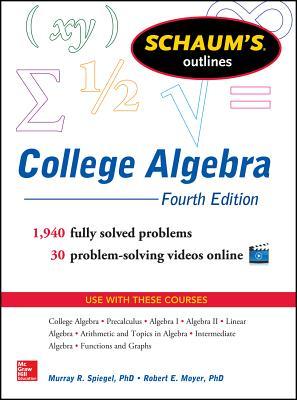 Schaums Outline Of College Algebra 4th Murray R Spiegel Robert E Moyer