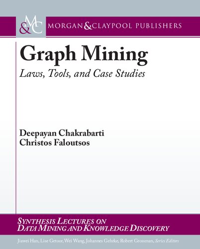 Graph Mining Laws Tools And Case Studies Deepayan Chakrabarti
