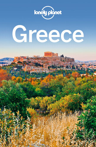Lonely Planet Greece 12th Edition Lonely Planet Korina Miller Kate Armstrong Alexis Averbuck Carolyn Bain Michael S Clark Anita Isalska Anna Kaminski Greg Ward Richard Waters