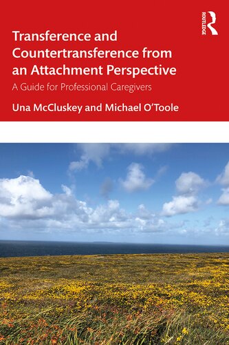 Transference And Countertransference From An Attachment Perspective 1st Edition Una Mccluskey