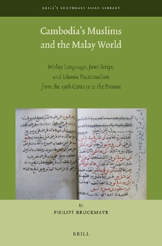 Cambodias Muslims And The Malay World Malay Language Jawi Script And Islamic Factionalism From The 19th Century To The Present Philipp Bruckmayr