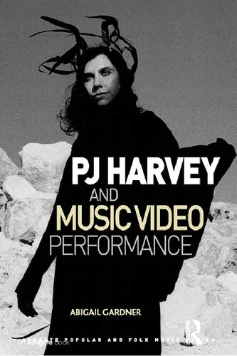 Pj Harvey And Music Video Performance 1st Edition Abigail Gardner